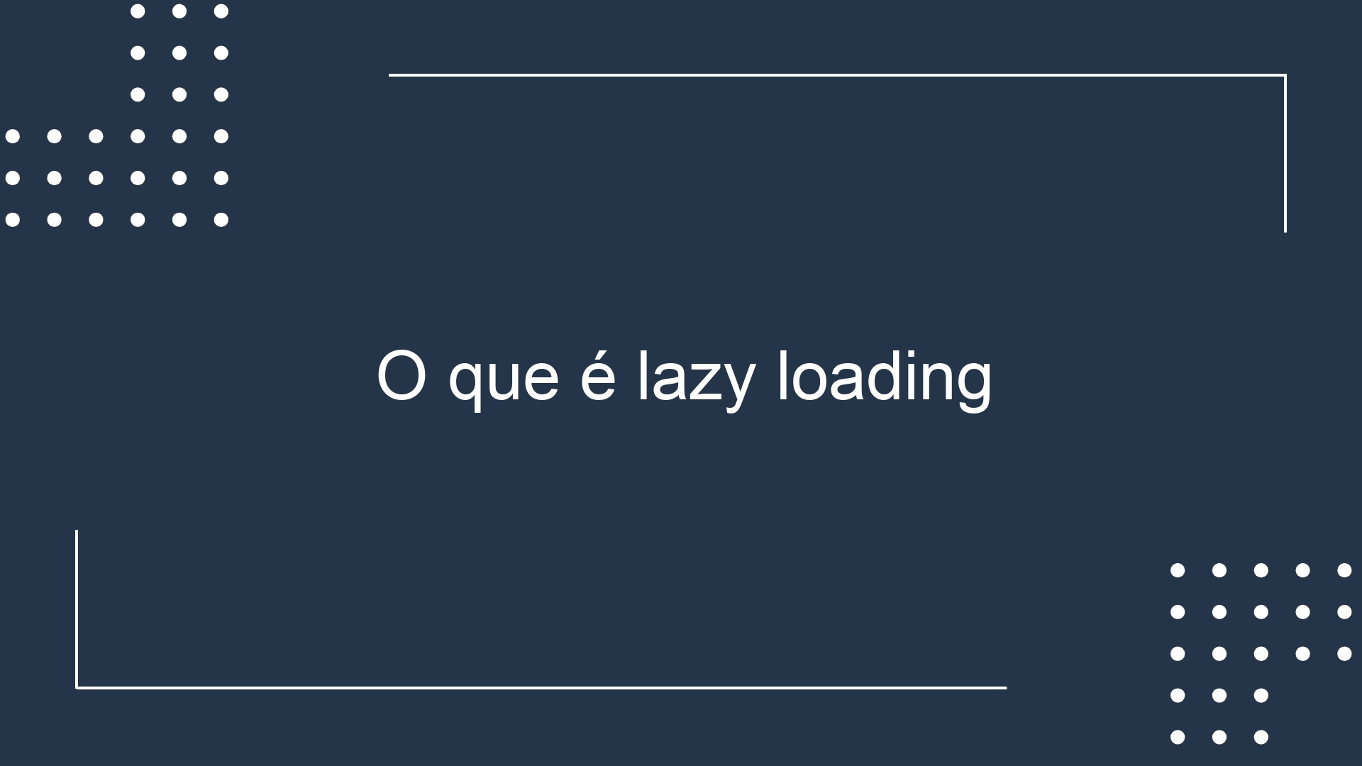 O que é lazy loading